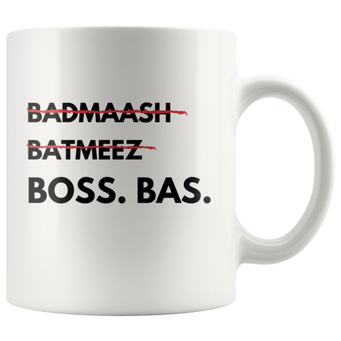 Badmaash, Batmeez, BOSS, BAS.