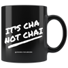 It's Cha Not Chai Mug - Crown For Brown 